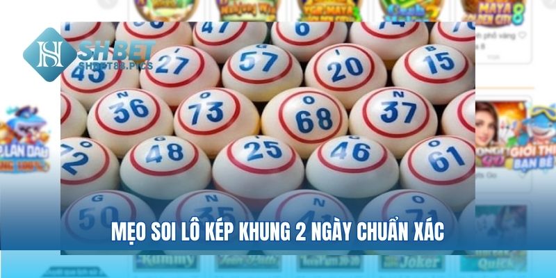 Mẹo soi lô kép khung 2 ngày chuẩn xác