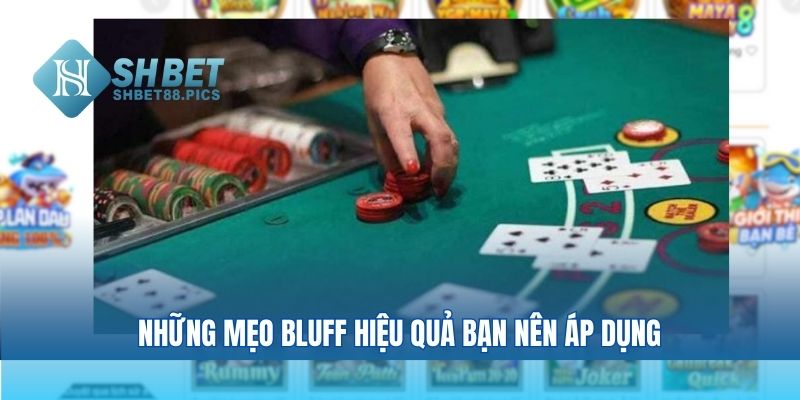 Những Mẹo Bluff Hiệu Quả Bạn Nên Áp Dụng