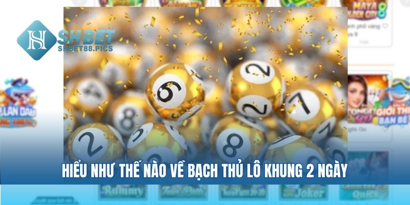 Hiểu như thế nào về bạch thủ lô khung 2 ngày