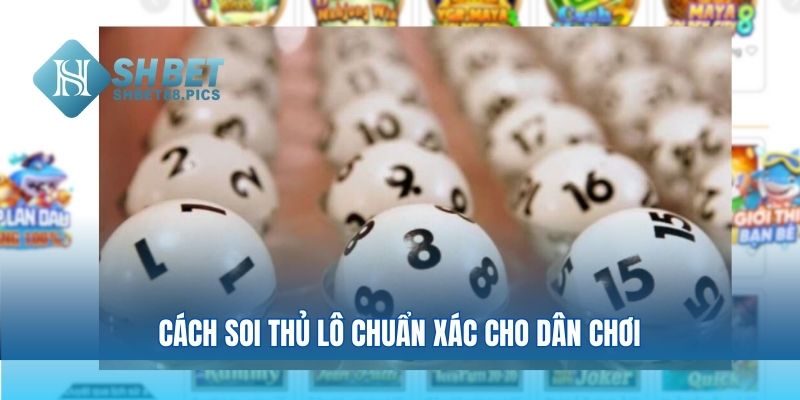 Cách soi thủ lô chuẩn xác cho dân chơi