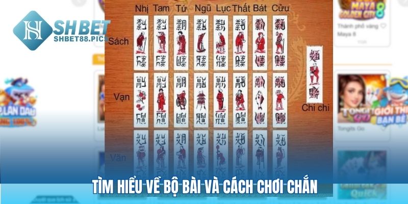 Tìm hiểu về bộ bài và cách chơi chắn