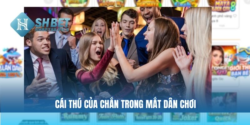 Cái thú của chắn trong mắt dân chơi