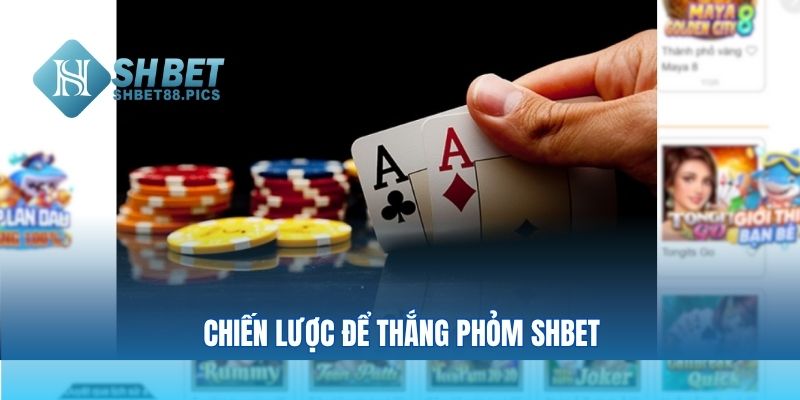 Chiến lược để thắng phỏm shbet