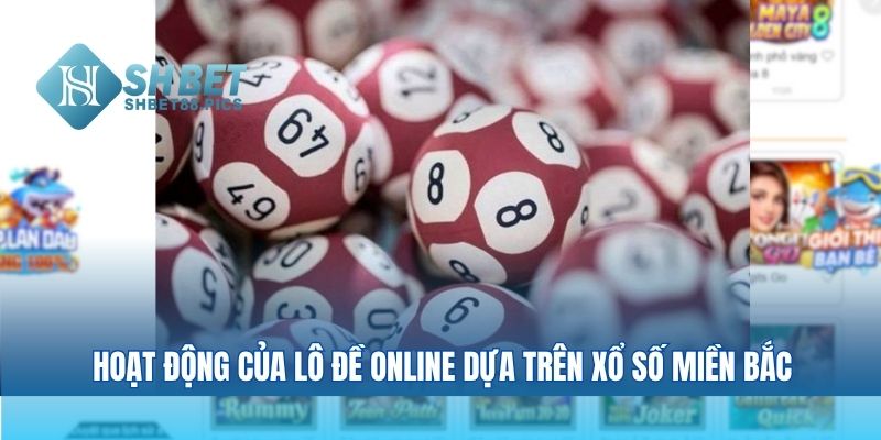 Hoạt động của lô đề online dựa trên xổ số miền Bắc